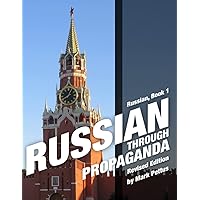 Russian, Book 1: Russian Through Propaganda Russian, Book 1: Russian Through Propaganda Paperback Kindle