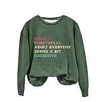 Being A Functional Adult Everyday Seems A Bit Excessive Womens Fashion Hoodies For Women Top Sweatshirts Women