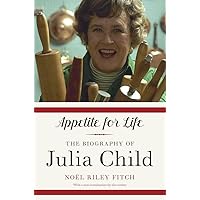 Appetite for Life: The Biography of Julia Child Appetite for Life: The Biography of Julia Child Kindle Audible Audiobook Paperback Hardcover Audio CD