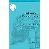 Psychiatry and Chinese History (Studies for the Society for the Social History of Medicine) Psychiatry and Chinese History (Studies for the Society for the Social History of Medicine) Hardcover