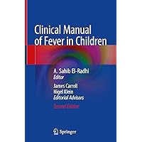 Clinical Manual of Fever in Children Clinical Manual of Fever in Children Kindle Hardcover Paperback
