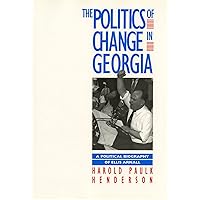 The Politics of Change in Georgia: A Political Biography of Ellis Arnall The Politics of Change in Georgia: A Political Biography of Ellis Arnall Hardcover