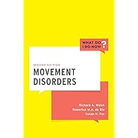 Movement Disorders (What Do I Do Now) Movement Disorders (What Do I Do Now) Kindle Paperback
