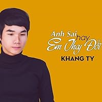 Anh Sai Hay Em Thay Đổi Anh Sai Hay Em Thay Đổi MP3 Music