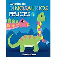 CUENTOS DE DINOSAURIOS FELICES 1: 15 cuentos de dinosaurios para niñas y niños de 5 a 9 años. Interior en blanco y negro. (Spanish Edition) CUENTOS DE DINOSAURIOS FELICES 1: 15 cuentos de dinosaurios para niñas y niños de 5 a 9 años. Interior en blanco y negro. (Spanish Edition) Paperback Kindle