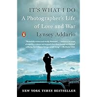It's What I Do: A Photographer's Life of Love and War It's What I Do: A Photographer's Life of Love and War Paperback Audible Audiobook Kindle Hardcover Spiral-bound MP3 CD