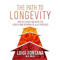 The Path to Longevity: The Secrets to Living a Long, Happy, Healthy Life The Path to Longevity: The Secrets to Living a Long, Happy, Healthy Life Paperback Kindle