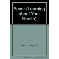 Fever (Learning About Your Health) Fever (Learning About Your Health) Library Binding