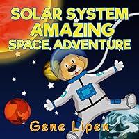 Solar System Amazing Space Adventure: picture book for kids of all ages (Kids Books for Young Explorers)