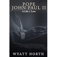 Pope John Paul II: A Life of Love Pope John Paul II: A Life of Love Paperback Audible Audiobook Kindle