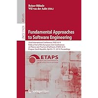 Fundamental Approaches to Software Engineering: 22nd International Conference, FASE 2019, Held as Part of the European Joint Conferences on Theory and ... Notes in Computer Science Book 11424) Fundamental Approaches to Software Engineering: 22nd International Conference, FASE 2019, Held as Part of the European Joint Conferences on Theory and ... Notes in Computer Science Book 11424) Kindle Paperback
