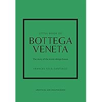 Little Book of Bottega Veneta: The Story of the Iconic Fashion House (Little Books of Fashion, 30) Little Book of Bottega Veneta: The Story of the Iconic Fashion House (Little Books of Fashion, 30) Hardcover Kindle