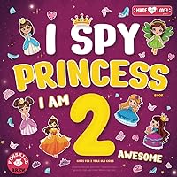 Gifts for 2 year old girls: I Spy Princess book: Princess puzzle book for toddlers girls | Search, find and count books for kids Gifts for 2 year old girls: I Spy Princess book: Princess puzzle book for toddlers girls | Search, find and count books for kids Paperback