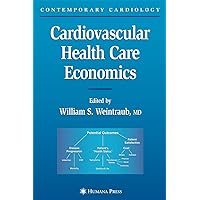 Cardiovascular Health Care Economics (Contemporary Cardiology) Cardiovascular Health Care Economics (Contemporary Cardiology) Hardcover Paperback