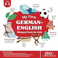 My First German English Bilingual Book for Kids: Learn Basic German Words and Phrases for Children Ages 3-5 with English Translation