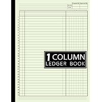 1 Column Ledger Book: Simple One Column for Bookkeeping, Accounting, Small Business, Personal Finance and Use: Large Multipurpose Log Book With 1 Columns / Beige Cover