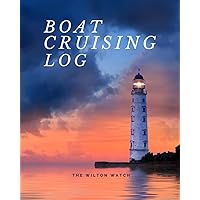 Boat Cruising Log: Boater’s Logbook, Journal Cruise Locations, Guests and Crew, Navigational Notes, Weather Panels and Expense Records, Easy to Use, Suitable Gift for Boater Boat Cruising Log: Boater’s Logbook, Journal Cruise Locations, Guests and Crew, Navigational Notes, Weather Panels and Expense Records, Easy to Use, Suitable Gift for Boater Paperback