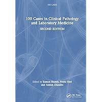 100 Cases in Clinical Pathology and Laboratory Medicine 100 Cases in Clinical Pathology and Laboratory Medicine Hardcover Paperback
