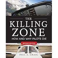 The Killing Zone, Second Edition: How & Why Pilots Die The Killing Zone, Second Edition: How & Why Pilots Die Paperback Audible Audiobook Audio CD
