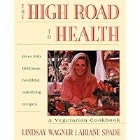 High Road to Health: A Vegetarian Cookbook High Road to Health: A Vegetarian Cookbook Paperback Hardcover