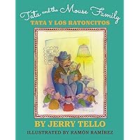 Tata and The Mouse Family: Tata y Los Ratoncitos Tata and The Mouse Family: Tata y Los Ratoncitos Paperback Kindle