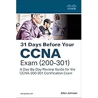31 Days Before your CCNA Exam: A Day-By-Day Review Guide for the CCNA 200-301 Certification Exam 31 Days Before your CCNA Exam: A Day-By-Day Review Guide for the CCNA 200-301 Certification Exam Paperback Kindle