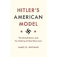 Hitler's American Model: The United States and the Making of Nazi Race Law Hitler's American Model: The United States and the Making of Nazi Race Law Paperback Kindle Audible Audiobook Hardcover Audio CD