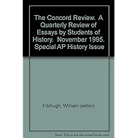 The Concord Review. A Quarterly Review of Essays by Students of History. November 1995. Special AP History Issue