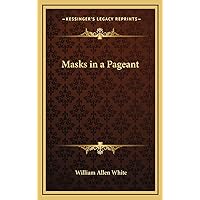 Masks in a Pageant Masks in a Pageant Hardcover Paperback