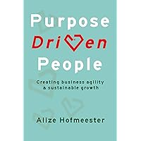 Purpose Driven People: Creating business agility and sustainable growth