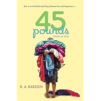 45 Pounds (More or Less) 45 Pounds (More or Less) Paperback Kindle Hardcover