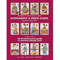 American Playing Cards Supplement and Price Guide, Second Edition American Playing Cards Supplement and Price Guide, Second Edition Paperback