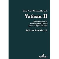 Vatican II: Questionnement et valorisation du Concile pour une Église synodale (French Edition)