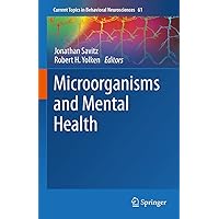 Microorganisms and Mental Health (Current Topics in Behavioral Neurosciences Book 61) Microorganisms and Mental Health (Current Topics in Behavioral Neurosciences Book 61) Kindle Hardcover Paperback