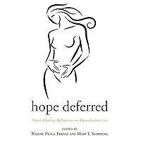 Hope Deferred: Heart-Healing Reflections on Reproductive Loss Hope Deferred: Heart-Healing Reflections on Reproductive Loss Paperback