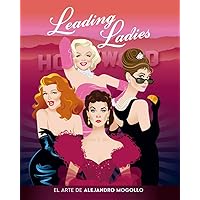 LEADING LADIES. EL ARTE DE ALEJANDRO MOGOLLO (FUERA DE COLECCION)