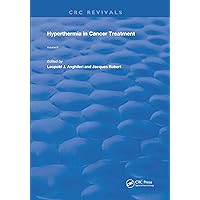 Hyperthermia In Cancer Treatment: Volume 3 (Routledge Revivals)