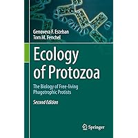 Ecology of Protozoa: The Biology of Free-living Phagotrophic Protists Ecology of Protozoa: The Biology of Free-living Phagotrophic Protists Hardcover Kindle Paperback