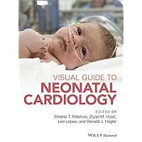 Visual Guide to Neonatal Cardiology Visual Guide to Neonatal Cardiology Hardcover Kindle