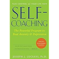 Self-Coaching: The Powerful Program to Beat Anxiety and Depression, 2nd Edition, Completely Revised and Updated Self-Coaching: The Powerful Program to Beat Anxiety and Depression, 2nd Edition, Completely Revised and Updated Paperback Kindle Audio CD