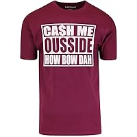 ShirtBANC Ca$h Me Ousside How Bow Dah Mens Shirt Funny Famous Show Design Tee