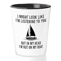 Boat Shot Glass 1.5oz - I'm Out on My Boat - Enthusiast Boater Boating Lover Sailing Sea Lake Captain Owner Weather Sportcruiser