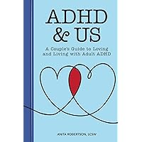 ADHD & Us: A Couple's Guide to Loving and Living With Adult ADHD ADHD & Us: A Couple's Guide to Loving and Living With Adult ADHD Paperback Kindle Audible Audiobook Audio CD