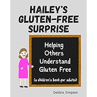 Hailey's Gluten Free Surprise: Helping Others Understand Gluten Free