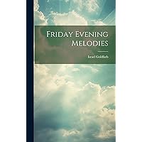 Friday Evening Melodies (Hebrew Edition) Friday Evening Melodies (Hebrew Edition) Hardcover Paperback