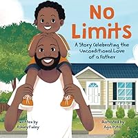 No Limits: A Story Celebrating the Unconditional Love of a Father