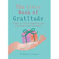 The Little Book of Gratitude: Create a life of happiness and wellbeing by giving thanks The Little Book of Gratitude: Create a life of happiness and wellbeing by giving thanks Paperback Audible Audiobook Kindle Hardcover
