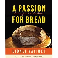 A Passion for Bread: Lessons from a Master Baker A Passion for Bread: Lessons from a Master Baker Hardcover