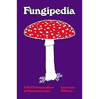 Fungipedia: A Brief Compendium of Mushroom Lore (Pedia Books, 2) Fungipedia: A Brief Compendium of Mushroom Lore (Pedia Books, 2) Hardcover Kindle Audible Audiobook Audio CD