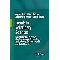 Trends in Veterinary Sciences: Current Aspects in Veterinary Morphophysiology, Biochemistry, Animal Production, Food Hygiene and Clinical Sciences Trends in Veterinary Sciences: Current Aspects in Veterinary Morphophysiology, Biochemistry, Animal Production, Food Hygiene and Clinical Sciences Kindle Hardcover Paperback